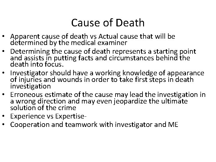 Cause of Death • Apparent cause of death vs Actual cause that will be
