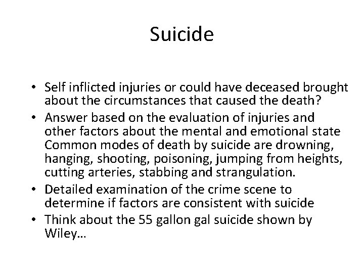 Suicide • Self inflicted injuries or could have deceased brought about the circumstances that Suicide • Self inflicted injuries or could have deceased brought about the circumstances that