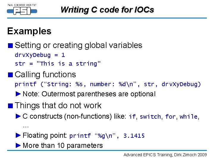 Writing C code for IOCs Examples ■ Setting or creating global variables drv. Xy.