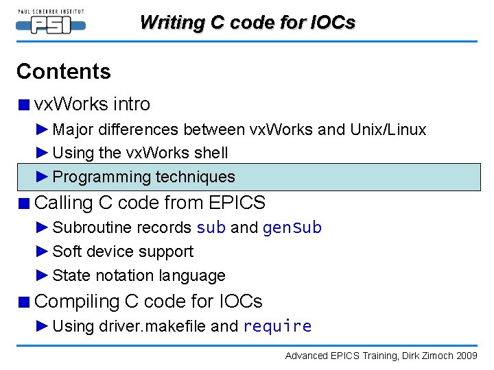 Writing C code for IOCs Contents ■ vx. Works intro ► Major differences between