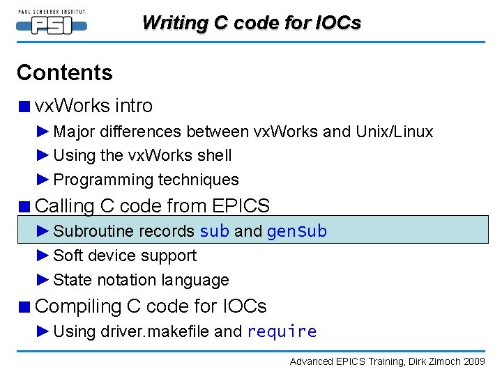 Writing C code for IOCs Contents ■ vx. Works intro ► Major differences between