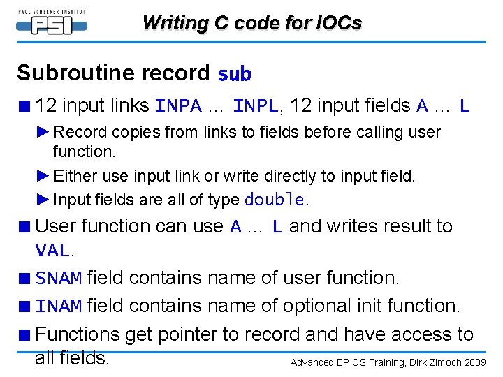 Writing C code for IOCs Subroutine record sub ■ 12 input links INPA …