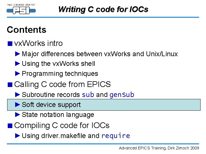 Writing C code for IOCs Contents ■ vx. Works intro ► Major differences between