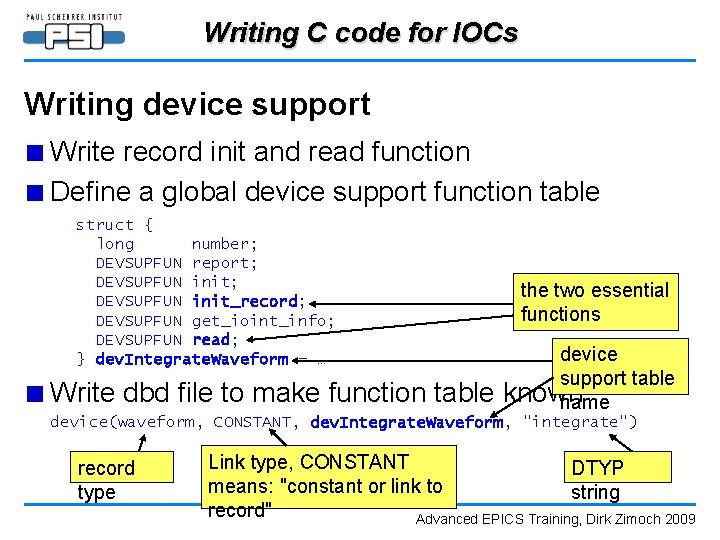 Writing C code for IOCs Writing device support ■ Write record init and read