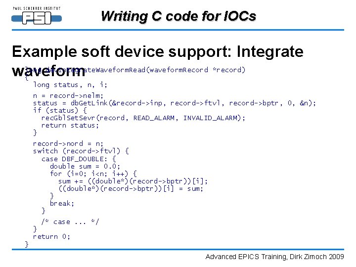 Writing C code for IOCs Example soft device support: Integrate long dev. Integrate. Waveform.