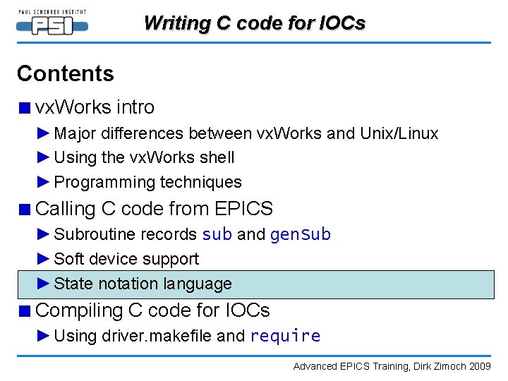 Writing C code for IOCs Contents ■ vx. Works intro ► Major differences between