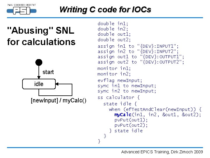 Writing C code for IOCs "Abusing" SNL for calculations start idle [new. Input] /