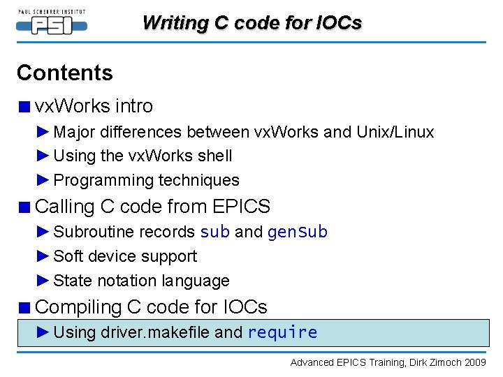 Writing C code for IOCs Contents ■ vx. Works intro ► Major differences between
