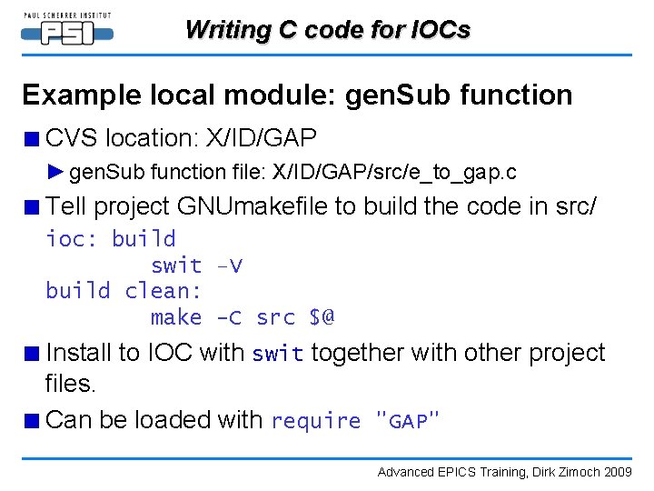 Writing C code for IOCs Example local module: gen. Sub function ■ CVS location: