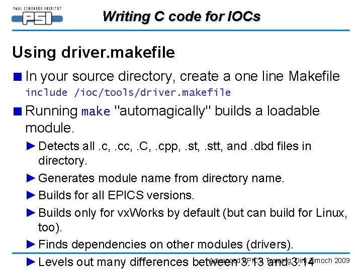 Writing C code for IOCs Using driver. makefile ■ In your source directory, create
