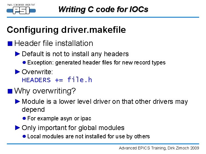Writing C code for IOCs Configuring driver. makefile ■ Header file installation ► Default