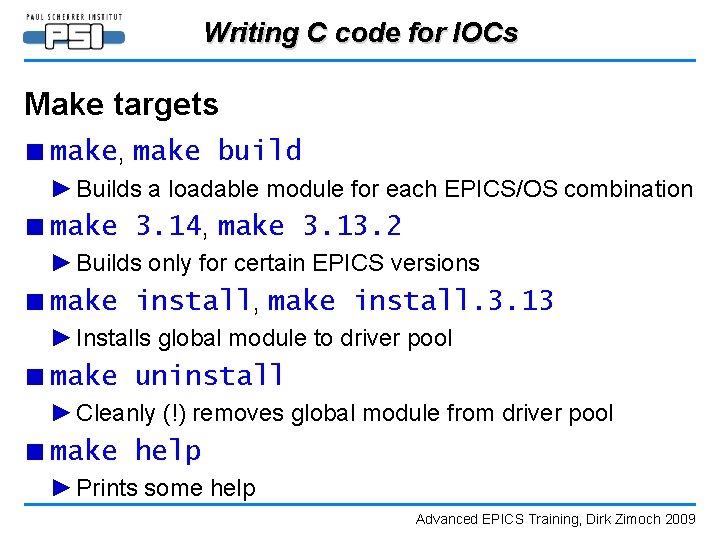 Writing C code for IOCs Make targets ■ make, make build ► Builds a