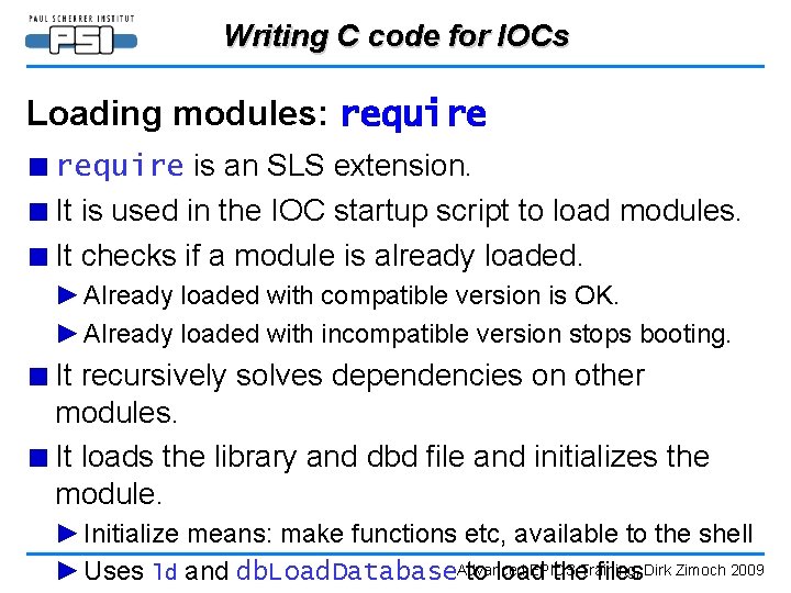 Writing C code for IOCs Loading modules: require ■ require is an SLS extension.