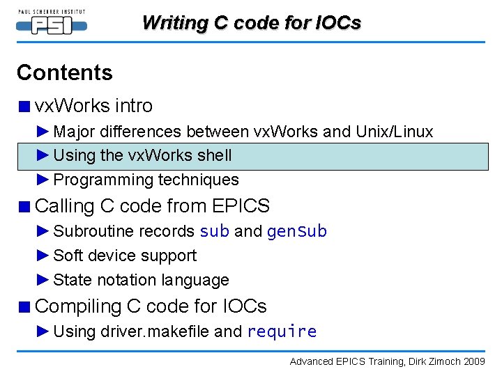 Writing C code for IOCs Contents ■ vx. Works intro ► Major differences between