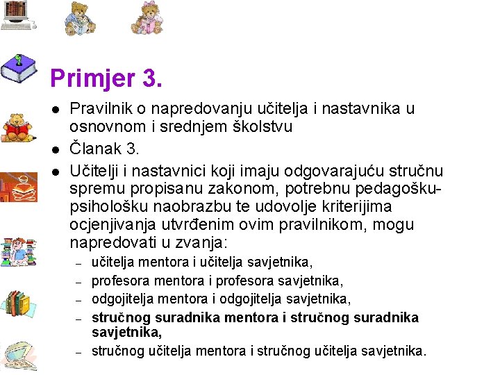 Primjer 3. l l l Pravilnik o napredovanju učitelja i nastavnika u osnovnom i