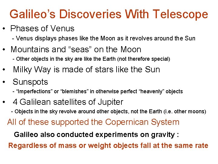 Galileo’s Discoveries With Telescope • Phases of Venus - Venus displays phases like the