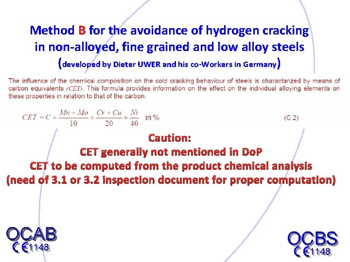 Method B for the avoidance of hydrogen cracking in non-alloyed, fine grained and low