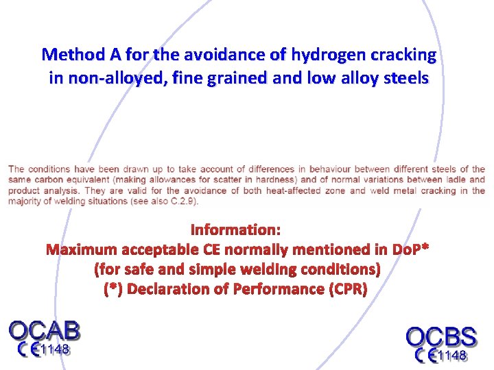 Method A for the avoidance of hydrogen cracking in non-alloyed, fine grained and low