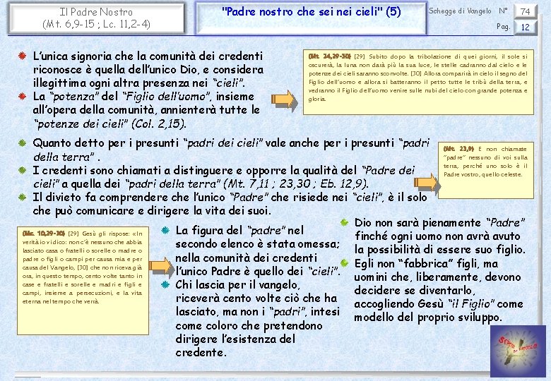 Il Padre Nostro (Mt. 6, 9 -15 ; Lc. 11, 2 -4) "Padre nostro