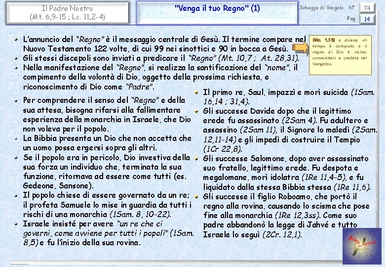 Il Padre Nostro (Mt. 6, 9 -15 ; Lc. 11, 2 -4) "Venga il