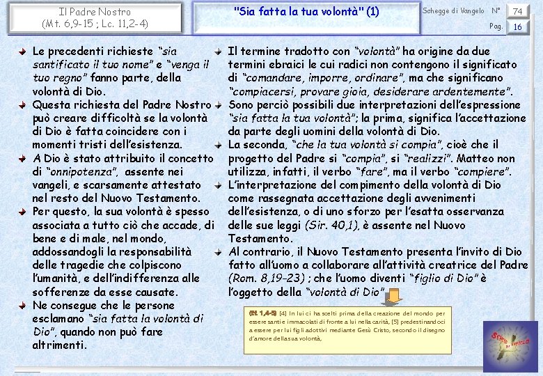 Il Padre Nostro (Mt. 6, 9 -15 ; Lc. 11, 2 -4) Le precedenti