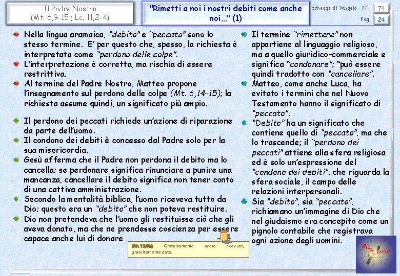 Il Padre Nostro (Mt. 6, 9 -15 ; Lc. 11, 2 -4) "Rimetti a