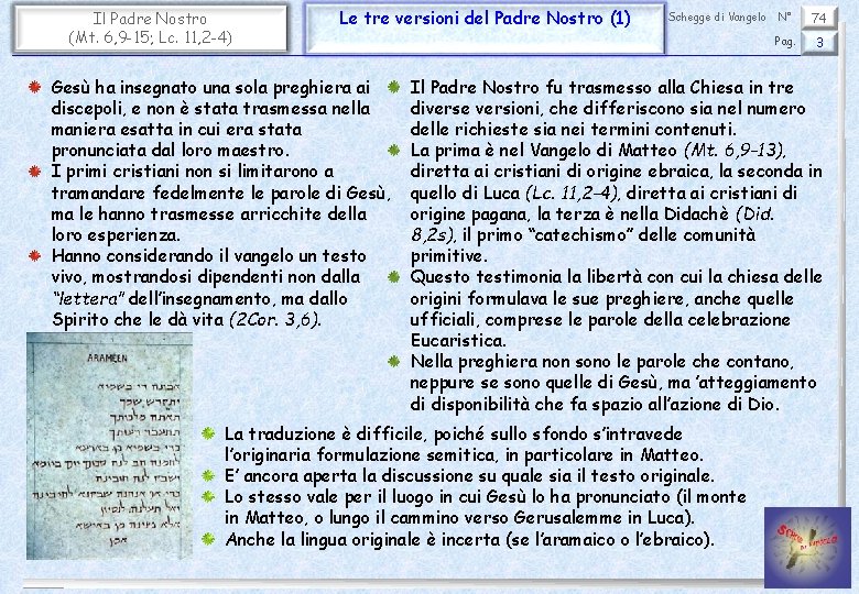 Il Padre Nostro (Mt. 6, 9 -15; Lc. 11, 2 -4) Le tre versioni