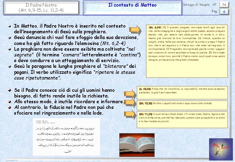 Il Padre Nostro (Mt. 6, 9 -15; Lc. 11, 2 -4) Il contesto di