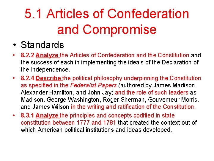 5. 1 Articles of Confederation and Compromise • Standards • 8. 2. 2 Analyze