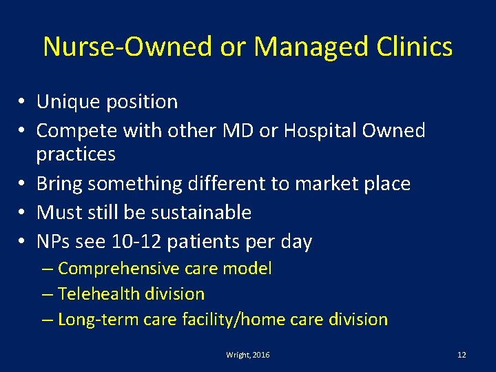 Nurse-Owned or Managed Clinics • Unique position • Compete with other MD or Hospital