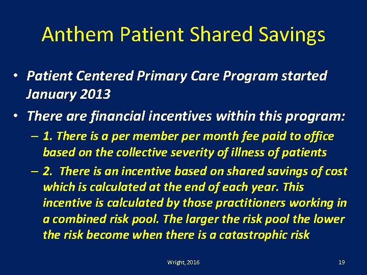 Anthem Patient Shared Savings • Patient Centered Primary Care Program started January 2013 •