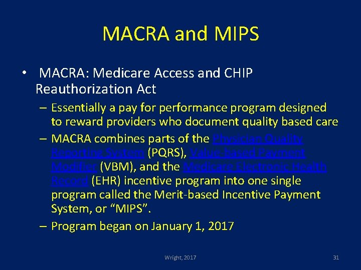 MACRA and MIPS • MACRA: Medicare Access and CHIP Reauthorization Act – Essentially a