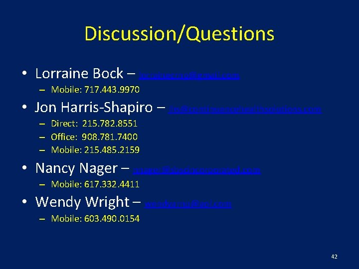 Discussion/Questions • Lorraine Bock – lorrainecrnp@gmail. com – Mobile: 717. 443. 9970 • Jon