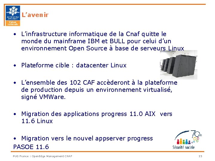 L’avenir • L’infrastructure informatique de la Cnaf quitte le monde du mainframe IBM et