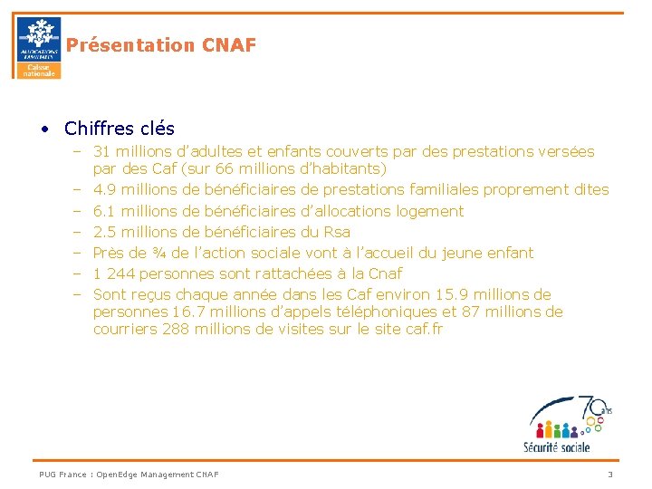 Présentation CNAF • Chiffres clés – 31 millions d’adultes et enfants couverts par des Présentation CNAF • Chiffres clés – 31 millions d’adultes et enfants couverts par des