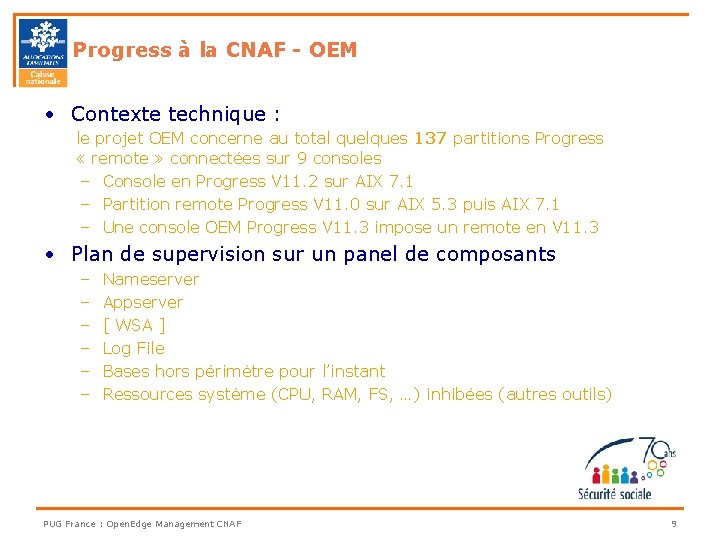Progress à la CNAF - OEM • Contexte technique : le projet OEM concerne