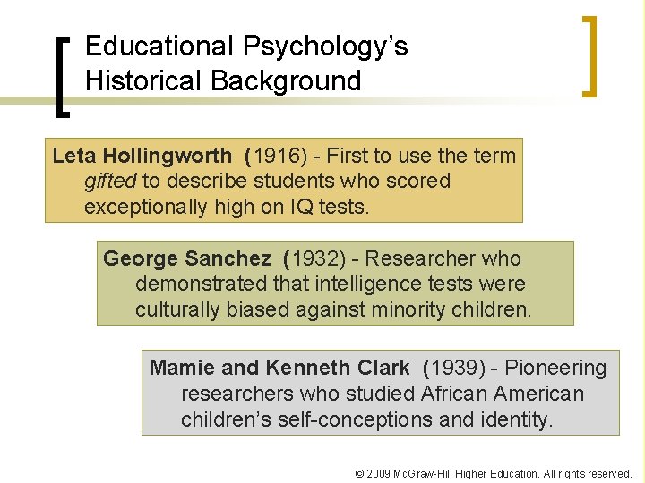 Educational Psychology’s Historical Background Leta Hollingworth (1916) - First to use the term gifted Educational Psychology’s Historical Background Leta Hollingworth (1916) - First to use the term gifted