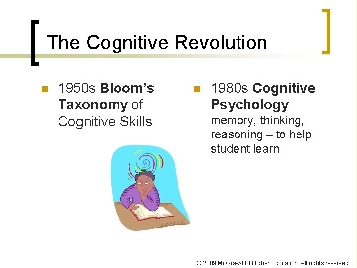 The Cognitive Revolution n 1950 s Bloom’s Taxonomy of Cognitive Skills n 1980 s The Cognitive Revolution n 1950 s Bloom’s Taxonomy of Cognitive Skills n 1980 s