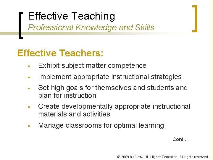 Effective Teaching Professional Knowledge and Skills Effective Teachers: § Exhibit subject matter competence § Effective Teaching Professional Knowledge and Skills Effective Teachers: § Exhibit subject matter competence §