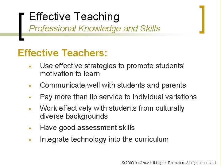 Effective Teaching Professional Knowledge and Skills Effective Teachers: § Use effective strategies to promote Effective Teaching Professional Knowledge and Skills Effective Teachers: § Use effective strategies to promote