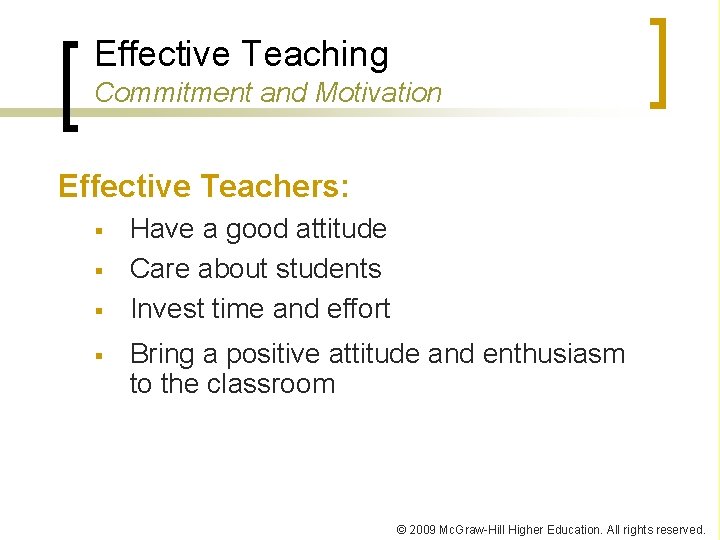 Effective Teaching Commitment and Motivation Effective Teachers: § § Have a good attitude Care Effective Teaching Commitment and Motivation Effective Teachers: § § Have a good attitude Care