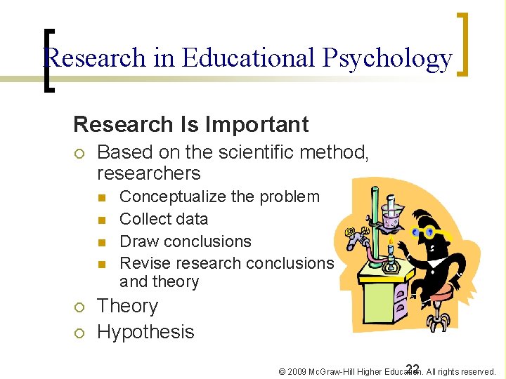 Research in Educational Psychology Research Is Important Based on the scientific method, researchers n Research in Educational Psychology Research Is Important Based on the scientific method, researchers n