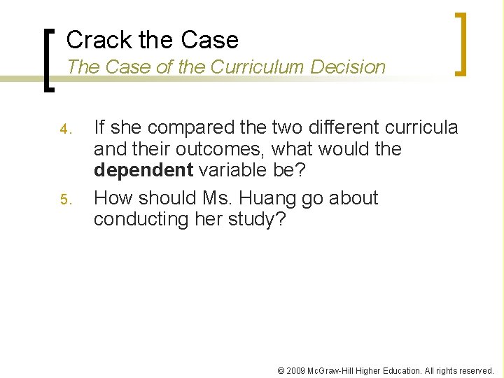 Crack the Case The Case of the Curriculum Decision 4. 5. If she compared Crack the Case The Case of the Curriculum Decision 4. 5. If she compared