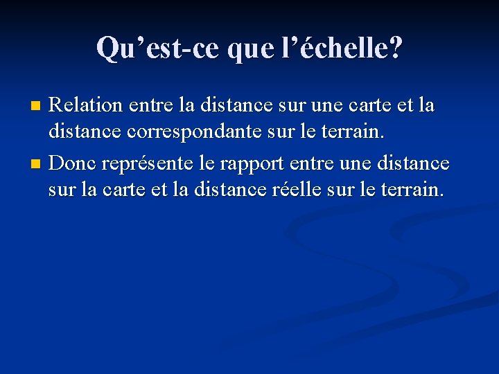 Qu’est-ce que l’échelle? Relation entre la distance sur une carte et la distance correspondante