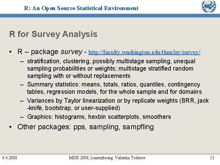 R: An Open Source Statistical Environment R for Survey Analysis • R – package R: An Open Source Statistical Environment R for Survey Analysis • R – package