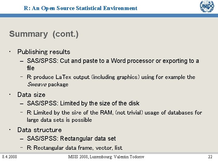 R: An Open Source Statistical Environment Summary (cont. ) • Publishing results – SAS/SPSS: R: An Open Source Statistical Environment Summary (cont. ) • Publishing results – SAS/SPSS: