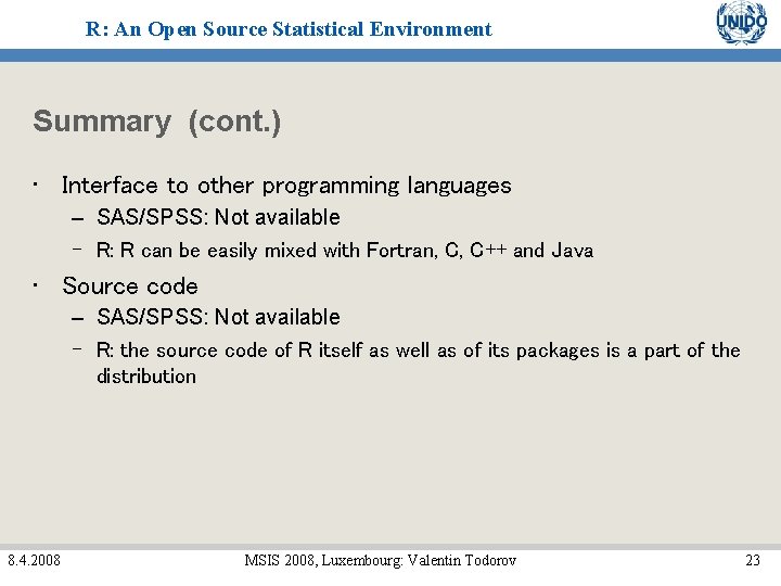 R: An Open Source Statistical Environment Summary (cont. ) • Interface to other programming R: An Open Source Statistical Environment Summary (cont. ) • Interface to other programming