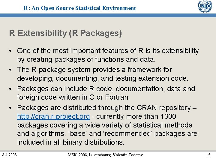 R: An Open Source Statistical Environment R Extensibility (R Packages) • One of the R: An Open Source Statistical Environment R Extensibility (R Packages) • One of the