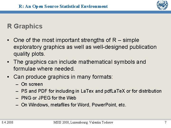 R: An Open Source Statistical Environment R Graphics • One of the most important R: An Open Source Statistical Environment R Graphics • One of the most important