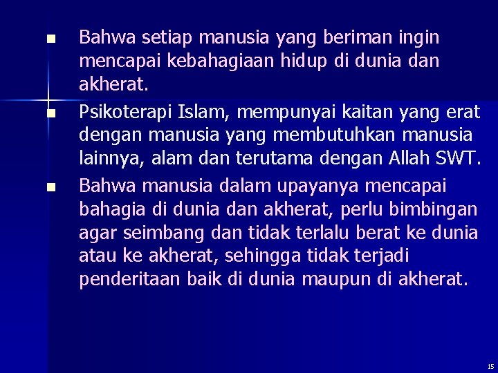 n n n Bahwa setiap manusia yang beriman ingin mencapai kebahagiaan hidup di dunia